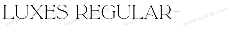 Luxes Regular字体转换 Luxes Regular字体转换